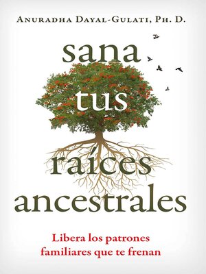 cover image of Sana tus raíces ancestrales